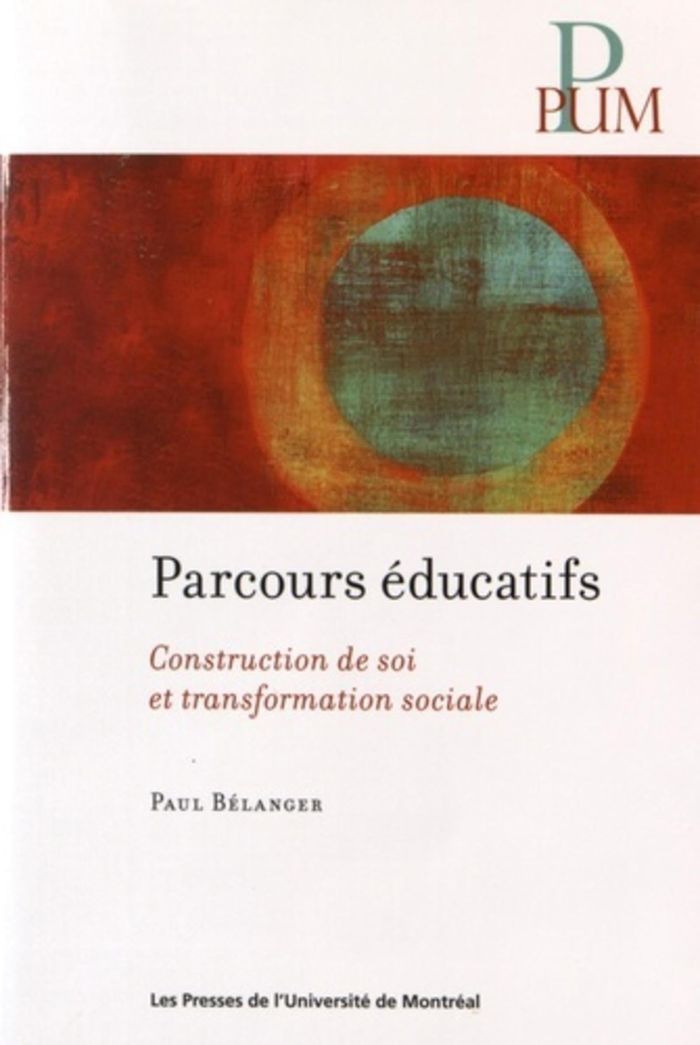 Couverture du livre « PARCOURS EDUCATIFS - CONSTRUCTION DE SOI ET TRANSFORMATION SOCIALE » de Paul Belanger, librairie Les Contes Infusés à Corte