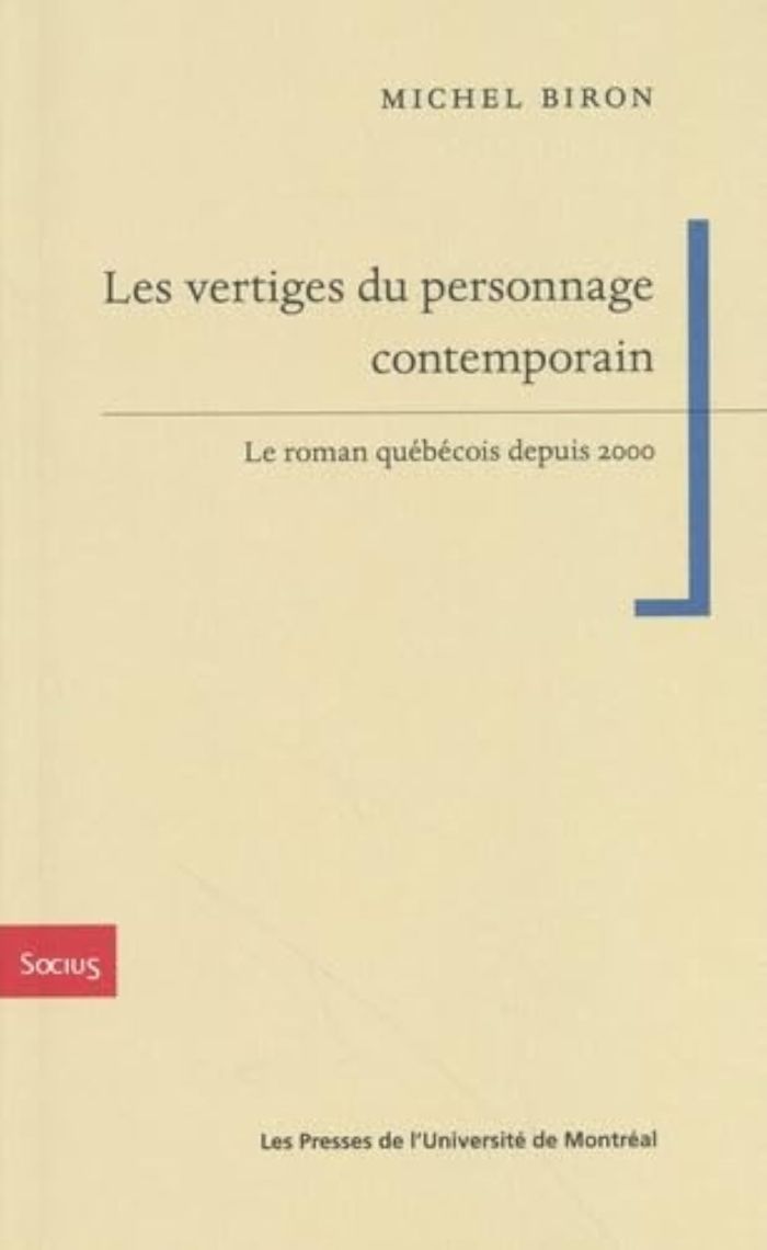 Couverture du livre « Les vertiges du personnage contemporain : le roman québécois depuis 2000 » de Michel Biron, librairie Les Contes Infusés à Corte