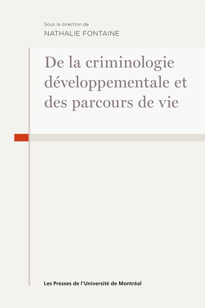 Couverture du livre « DE LA CRIMINOLOGIE DEVELOPPEMENTALE ET DES PARCOURS DE VIE » de Nathalie Fontaine, librairie Les Contes Infusés à Corte