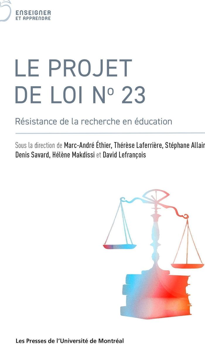 Couverture du livre « LE PROJET DE LOI NO 23 - RESISTANCE DE LA RECHERCHE EN EDUCATION » de Allaire/laferriere, librairie Les Contes Infusés à Corte