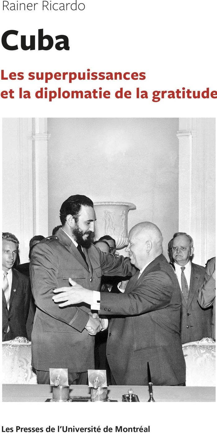 Couverture du livre « CUBA - LES SUPERPUISSANCES ET LA DIPLOMATIE DE LA GRATITUDE » de Rainer Ricardo, librairie Les Contes Infusés à Corte