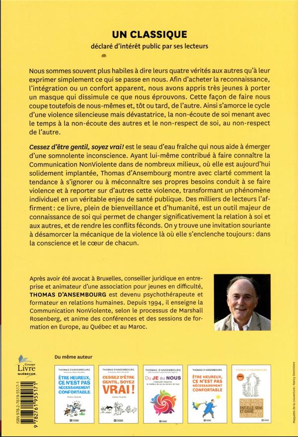 Quatrième de couverture de « CESSEZ D'ETRE GENTIL, SOYEZ VRAI ! - LE BEST-SELLER DE THOMAS D'ANSEMBOURG SUR LA COMMUNICATION NON »