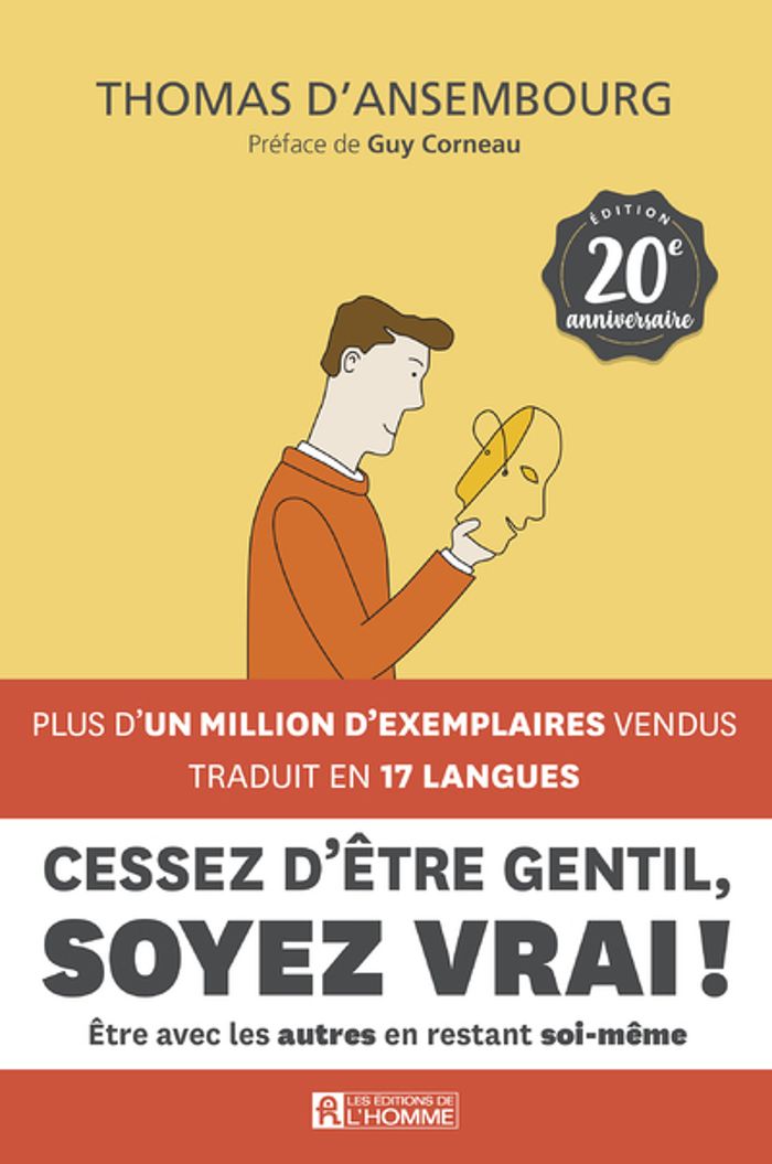 Couverture : CESSEZ D'ETRE GENTIL, SOYEZ VRAI ! - LE BEST-SELLER DE THOMAS D'ANSEMBOURG SUR LA COMMUNICATION NON
