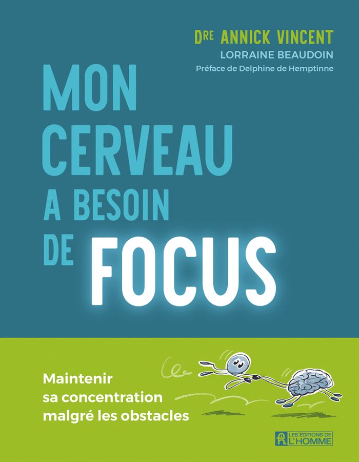 Couverture du livre « Mon cerveau a besoin de focus : maintenir sa concentration malgré les obstacles » de Annick Vincent, librairie Les Contes Infusés à Corte