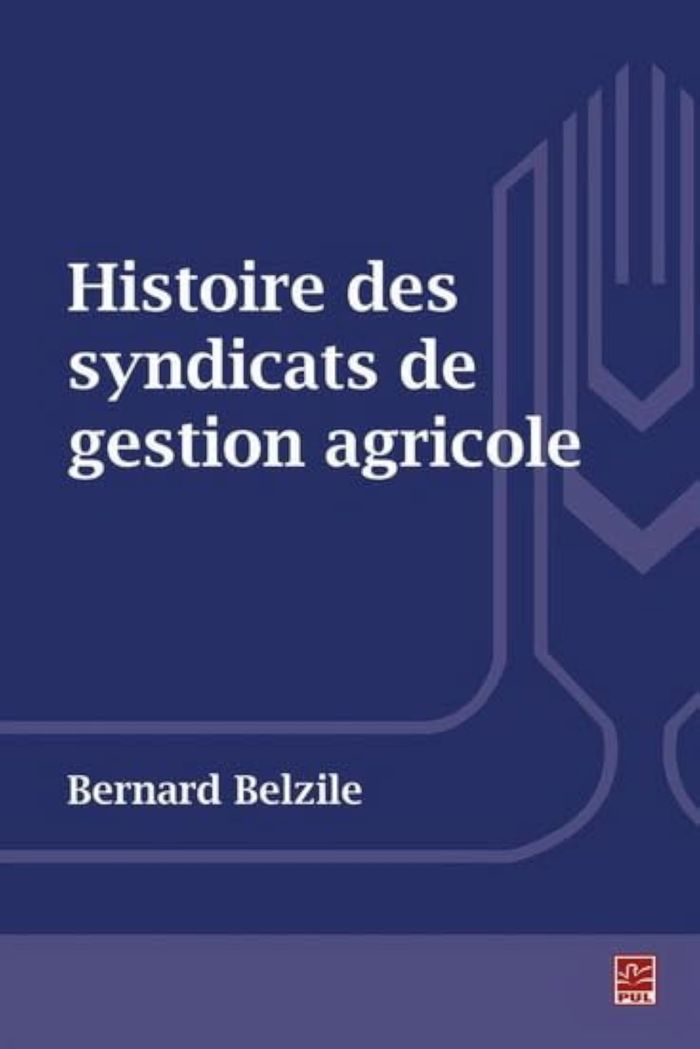 Couverture du livre « HISTOIRE DES SYNDICATS DE GESTION AGRICOLE » de Bernard Belzile, librairie Les Contes Infusés à Corte