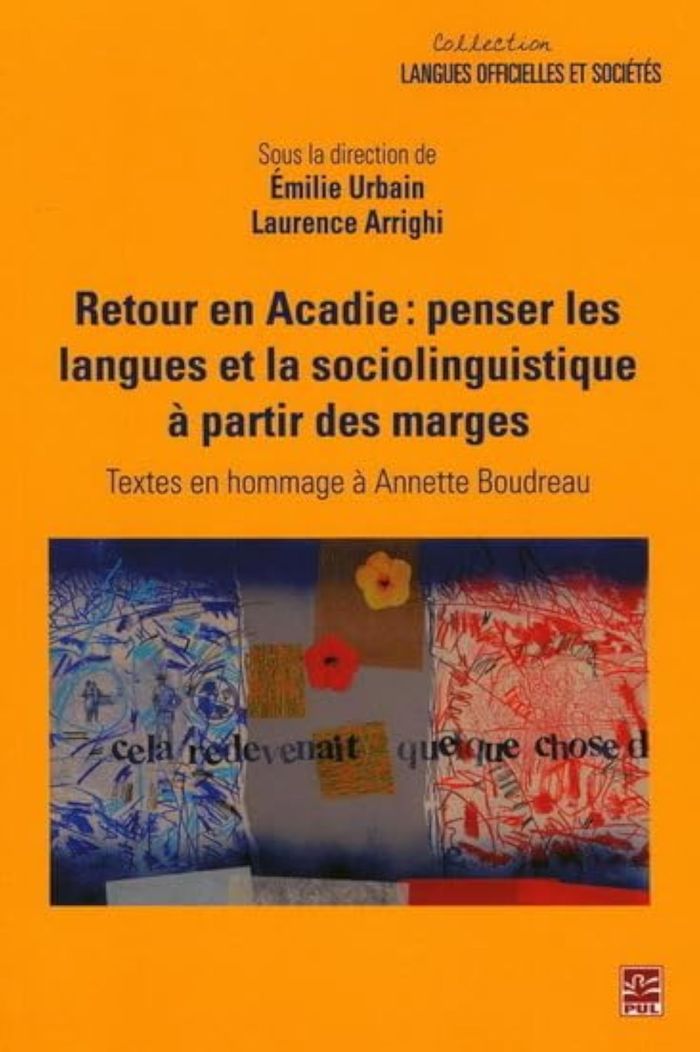 Couverture du livre « RETOUR EN ACADIE. PENSER LES LANGUES ET LA SOCIOLINGUISTIQUE A » de Emilie Urbain, librairie Les Contes Infusés à Corte