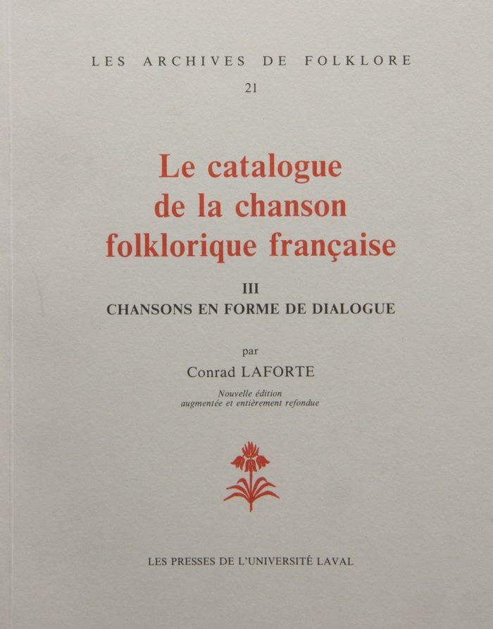 Couverture du livre « LE CATALOGUE DE LA CHANSON FOLKLORIQUE FRANCAISE - T03 - CHANSONS EN FORME DE DIALOGUE » de Champagne/laforte, librairie Les Contes Infusés à Corte
