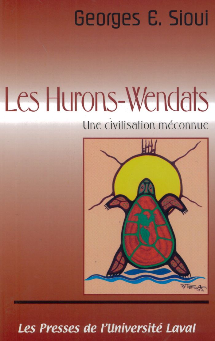 Couverture du livre « LES HURONS-WENDATS. UNE CIVILISATION MECONNUE » de Georges Sioui, librairie Les Contes Infusés à Corte