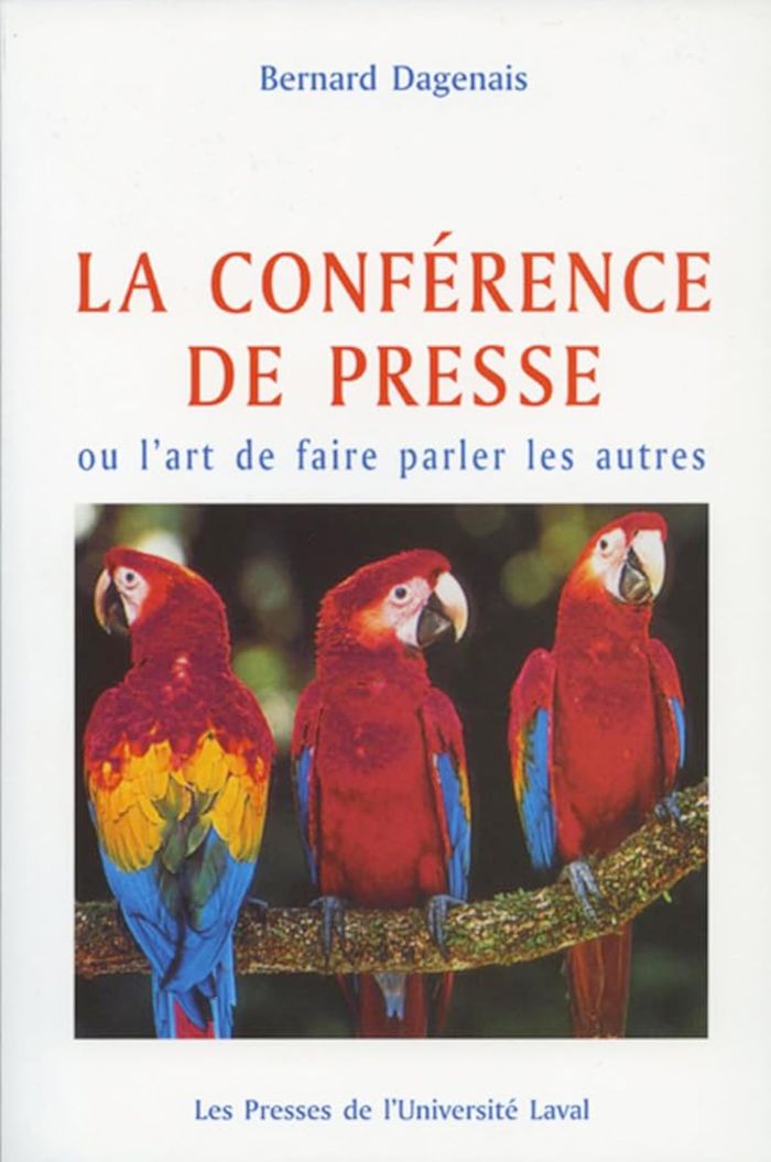 Couverture du livre « LA CONFERENCE DE PRESSE OU L'ART DE FAIRE PARLER LES AUTRES » de Bernard Dagenais, librairie Les Contes Infusés à Corte