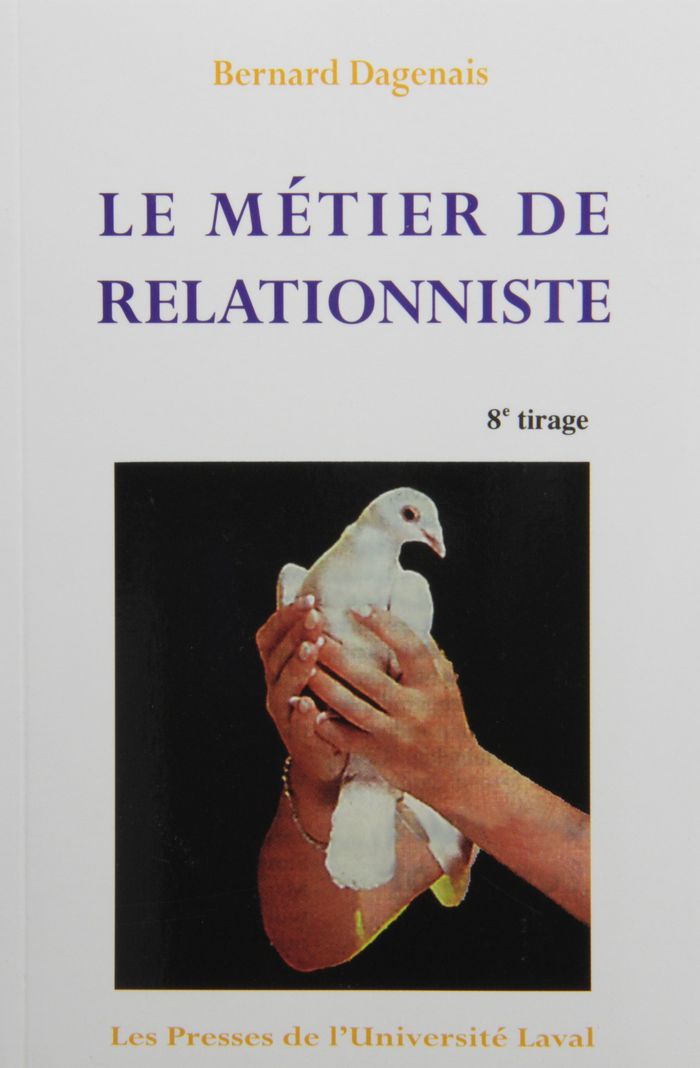 Couverture du livre « LE METIER DE RELATIONNISTE » de Bernard Dagenais, librairie Les Contes Infusés à Corte