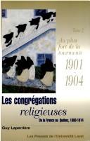 Couverture du livre « LES CONGREGATIONS RELIGIEUSES DE LA FRANCE AU QUEBEC T 02 » de Guy Laperriere, librairie Les Contes Infusés à Corte