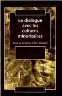 Couverture du livre « LE DIALOGUE AVEC LES CULTURES MINORITAIRES » de Eric Waddell, librairie Les Contes Infusés à Corte