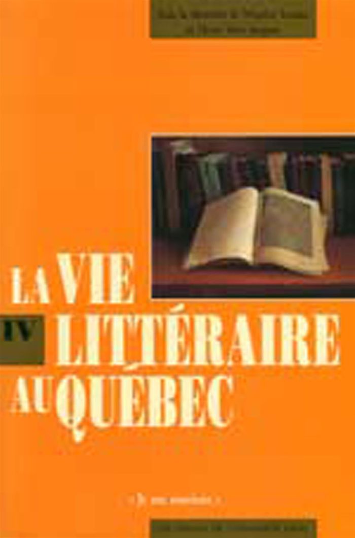 Couverture du livre « LA VIE LITTERAIRE AU QUEBEC V 04 » de Maurice Lemire, librairie Les Contes Infusés à Corte