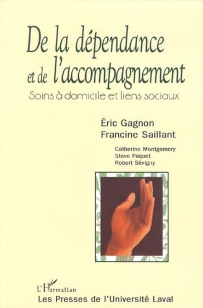 Couverture du livre « DE LA DEPENDANCE ET DE L'ACCOMPAGNEMENT : SOINS A DOMICILE » de Eric Gagnon, librairie Les Contes Infusés à Corte