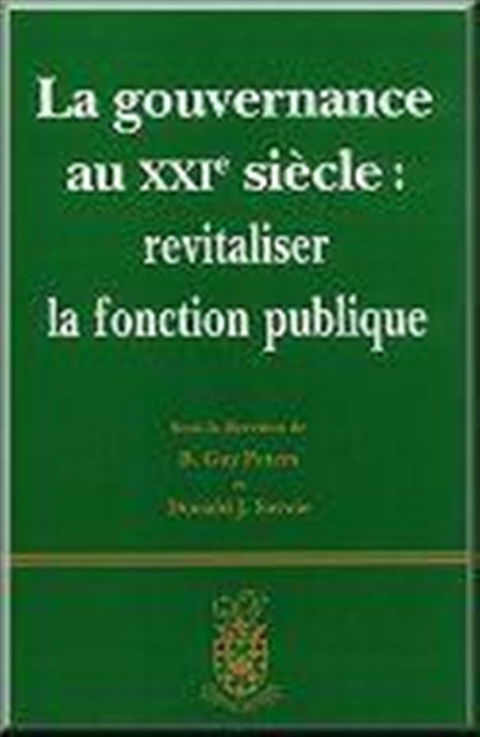 Couverture du livre « LA GOUVERNANCE AU 21 SIECLE REVITALISER LA FONCTION PUBLIQUE » de Savoie D Et Peters G, librairie Les Contes Infusés à Corte
