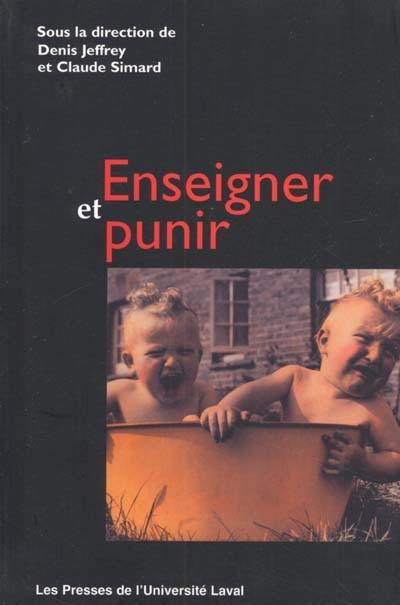 Couverture du livre « ENSEIGNER ET PUNIR » de Denis Jeffrey, librairie Les Contes Infusés à Corte