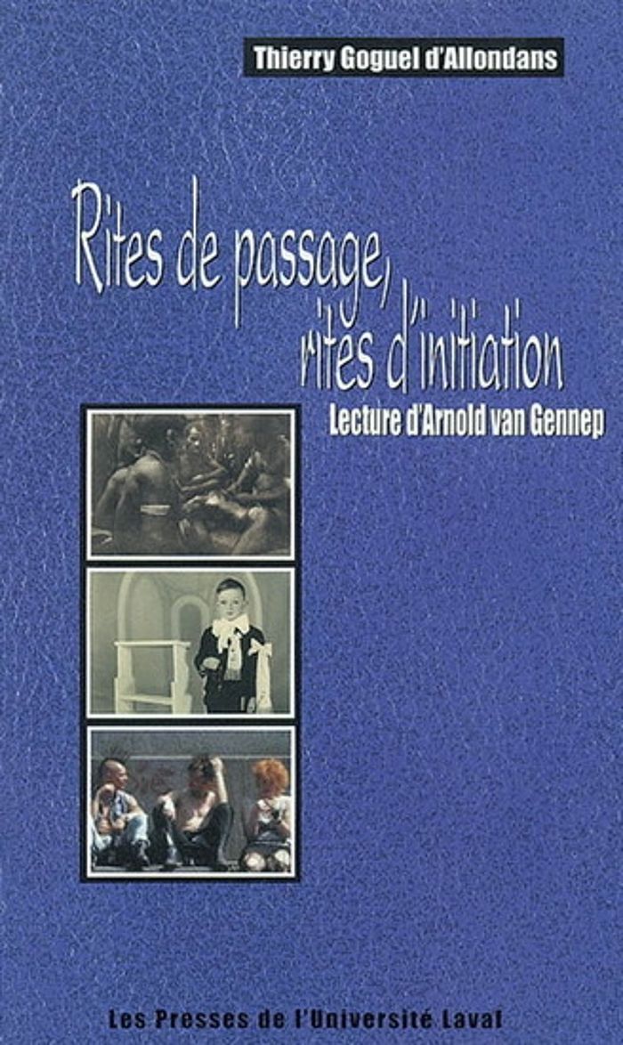 Couverture du livre « RITES DE PASSAGE, RITES D'INITIATION. LECTURE D'ARNOLD VAN GENNEP » de Goguel D'Allondans T, librairie Les Contes Infusés à Corte