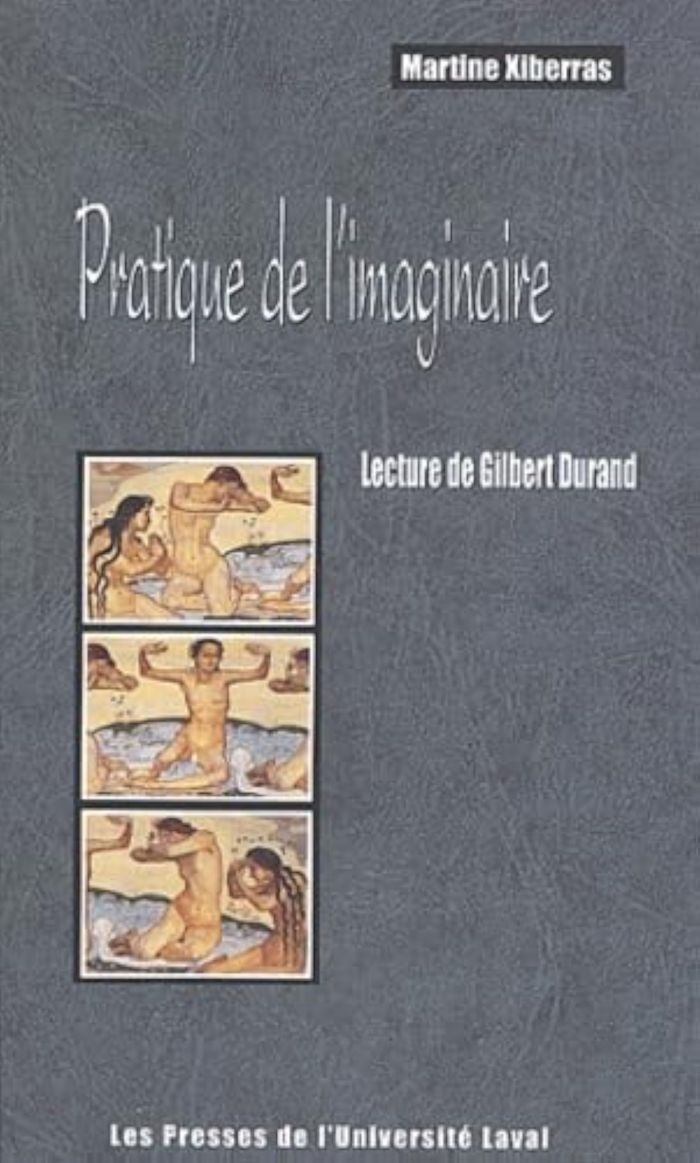 Couverture du livre « PRATIQUE DE L'IMAGINAIRE. LECTURE DE GILBERT DURAND » de Martine Xiberras, librairie Les Contes Infusés à Corte