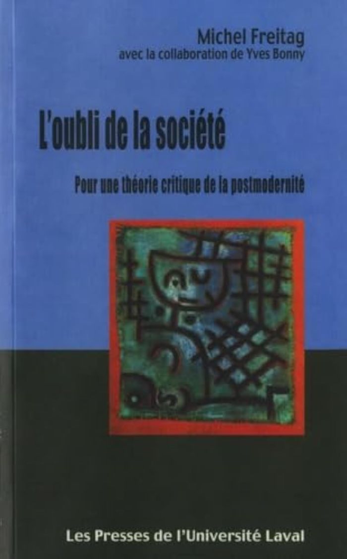 Couverture du livre « L OUBLI DE LA SOCIETE POUR UNE THEORIE CRITIQUE » de Michel Freitag, librairie Les Contes Infusés à Corte