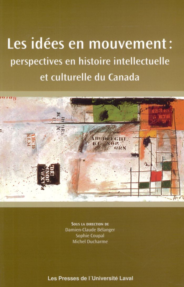 Couverture du livre « LES IDEES EN MOUVEMENT PERSPECTIVES EN HISTOIRE DES INTELLECTUELL » de Damien Belanger, librairie Les Contes Infusés à Corte
