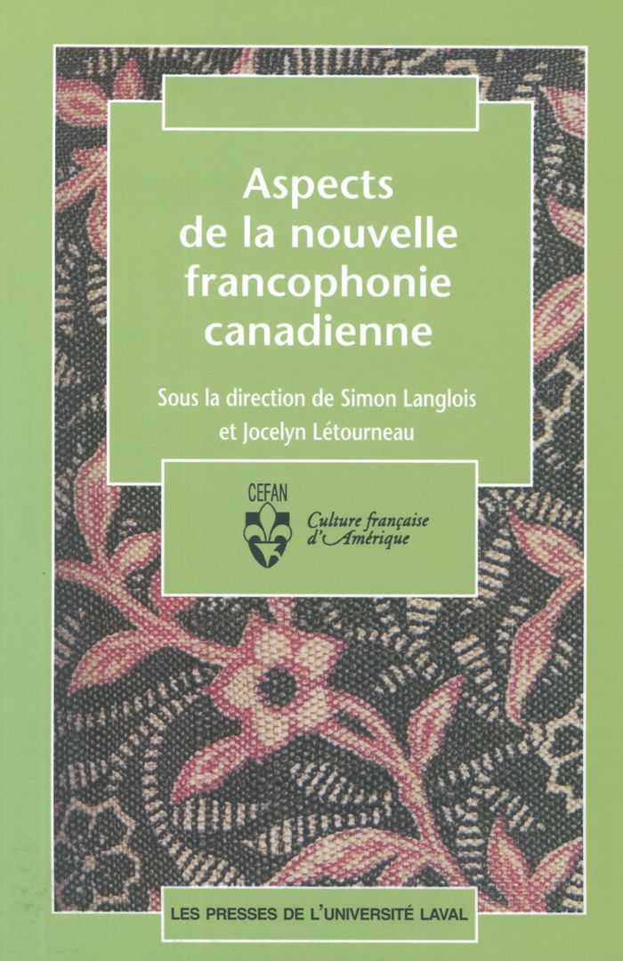 Couverture du livre « ASPECTS DE LA NOUVELLE FRANCOPHONIE CANADIENNE » de Simon Langlois, librairie Les Contes Infusés à Corte
