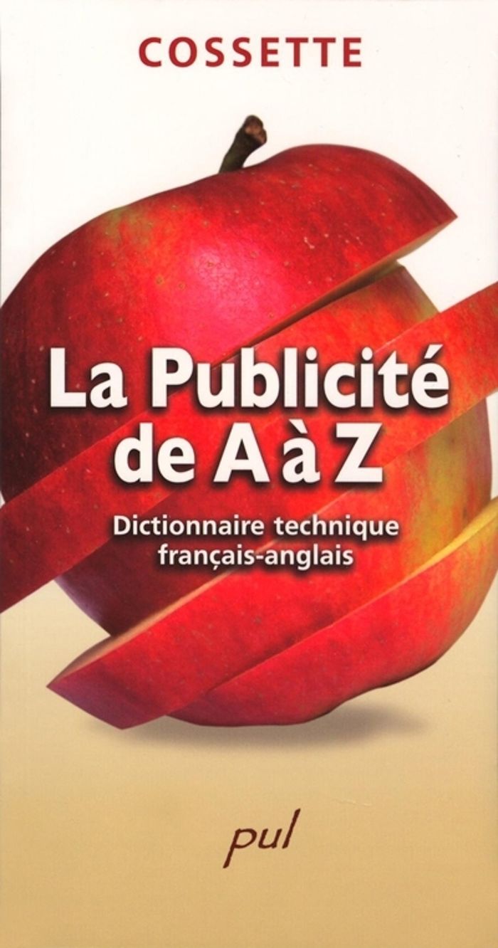 Couverture du livre « LA PUBLICITE DE A A Z. DICTIONNAIRE TECHNIQUE FRANCAIS-ANGLAIS » de Claude Cossette, librairie Les Contes Infusés à Corte