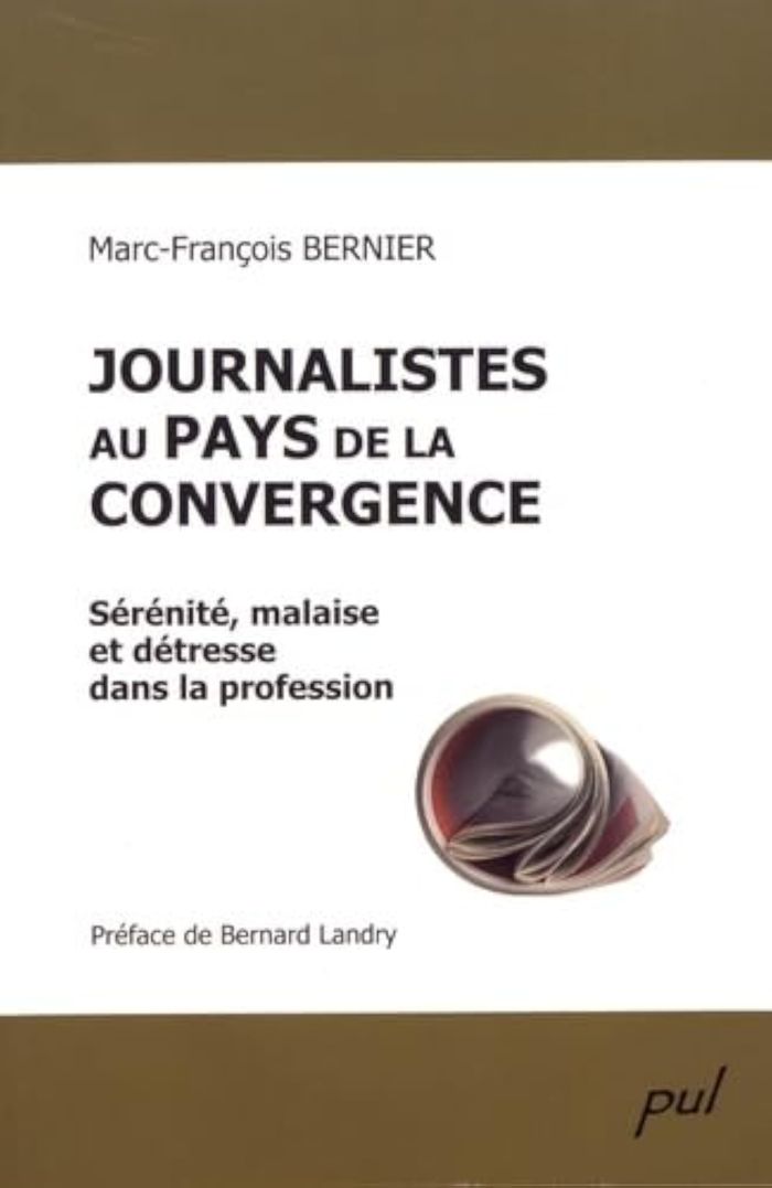 Couverture du livre « JOURNALISTES AU PAYS DE LA CONVERGENCE » de Bernier Marc Francoi, librairie Les Contes Infusés à Corte