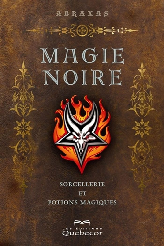 Couverture du livre « MAGIE NOIRE - SORCELLERIE ET POTIONS MAGIQUES » de Abraxas, librairie Les Contes Infusés à Corte