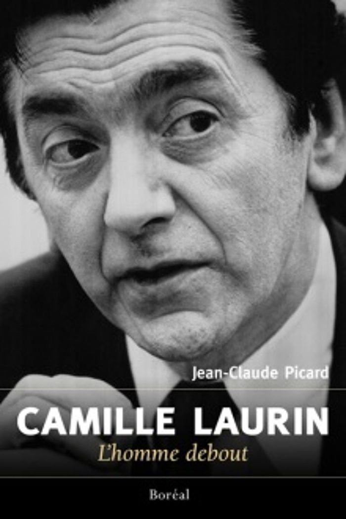 Couverture du livre « CAMILLE LAURIN, L'HOMME DEBOUT » de Jean-Claude Picard, librairie Les Contes Infusés à Corte