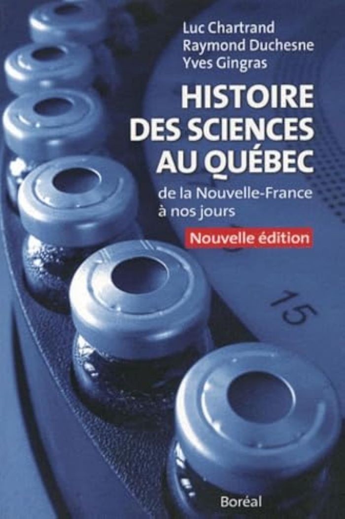 Couverture du livre « HISTOIRE DES SCIENCES AU QUEBEC - DE LA NOUVELLE-FRANCE A NOS JOURS » de Gingras/duchesne, librairie Les Contes Infusés à Corte