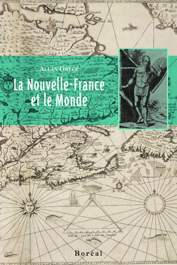 Couverture du livre « LA NOUVELLE FRANCE ET LE MONDE » de Allan Greer, librairie Les Contes Infusés à Corte