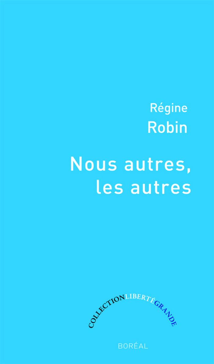 Couverture du livre « NOUS AUTRES, LES AUTRES » de Regine Robin, librairie Les Contes Infusés à Corte