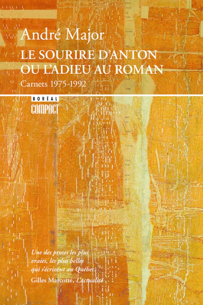 Couverture du livre « LE SOURIRE D'ANTON OU L'ADIEU AU ROMAN - CARNETS 1975-1992 » de Andre Major, librairie Les Contes Infusés à Corte