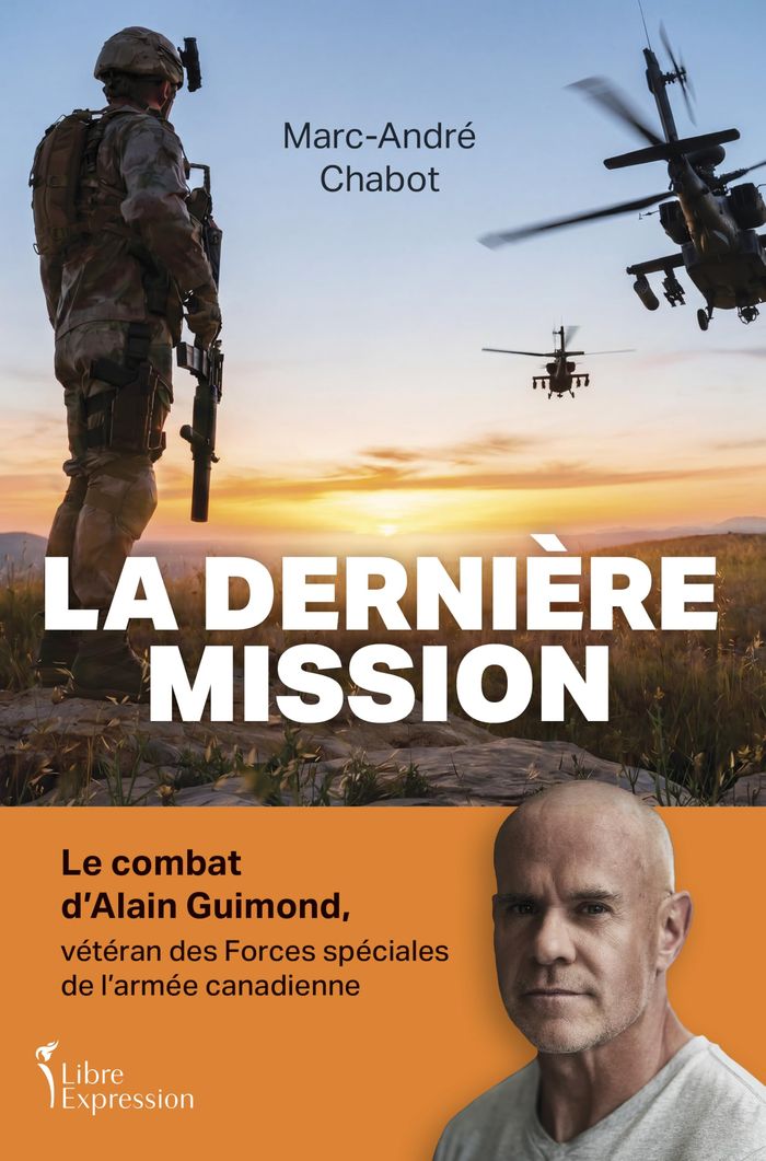 Couverture du livre « LA DERNIERE MISSION. LE COMBAT D'ALAIN GUIMOND, VETERAN » de Marc-Andre Chabot, librairie Les Contes Infusés à Corte
