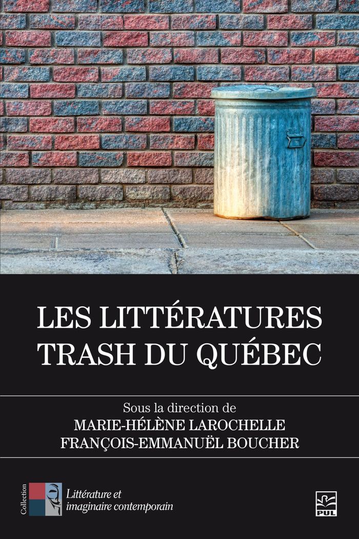 Couverture du livre « Les littératures trash du Québec » de François-Emmanuël Boucher, librairie Les Contes Infusés à Corte