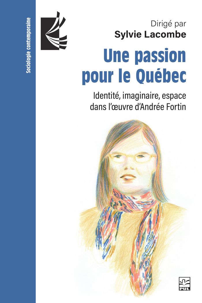 Couverture du livre « UNE PASSION POUR LE QUEBEC. IDENTITE, IMAGINAIRE, ESPACE DANS » de Sylvie Lacombe, librairie Les Contes Infusés à Corte