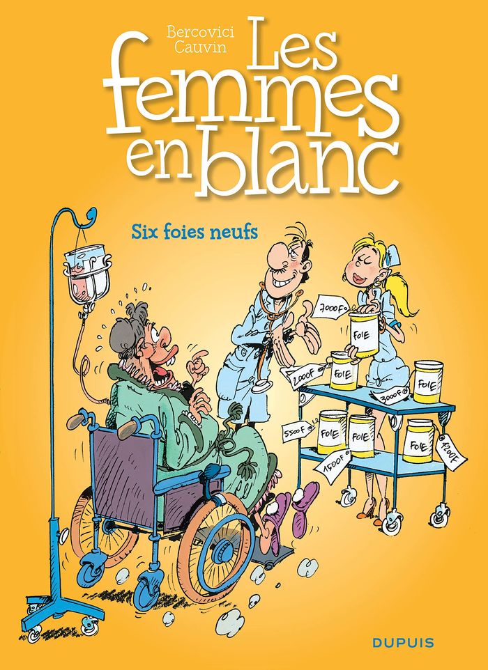 Couverture du livre « LES FEMMES EN BLANC - TOME 8 - SIX FOIES NEUFS » de Cauvin/bercovici, librairie Les Contes Infusés à Corte