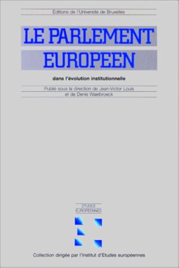 Couverture du livre « LE PARLEMENT EUROPEEN DANS L'EVOLUTION INSTITUTIONNELLE » de Louis/waelbroeck, librairie Les Contes Infusés à Corte