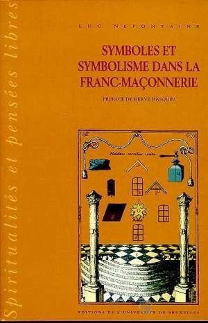 Couverture du livre « SYMBOLES ET SYMBOLISME DE LA FRANC-MACONNERIE - TOME 1 : HISTOIRE ET HISTORIOGRAPHIE » de Luc Nefontaine, librairie Les Contes Infusés à Corte