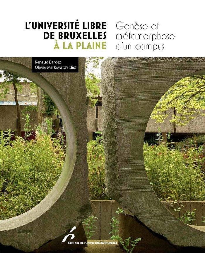 Couverture du livre « L'Université libre de Bruxelles à la Plaine : genèse et métamorphose d'un campus », librairie Les Contes Infusés à Corte