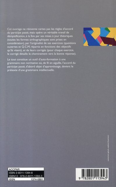 Quatrième de couverture de « ACCORDER LE PARTICIPE PASSE - LES REGLES ILLUSTREES PAR L'EXEMPLE »