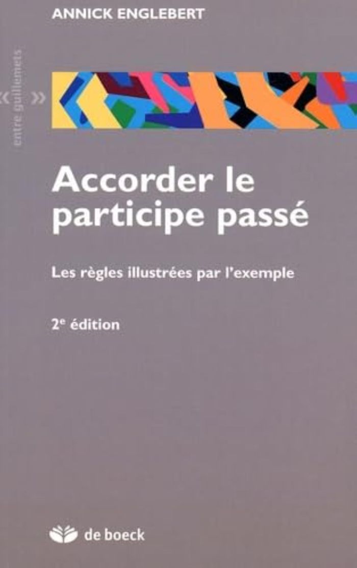 Couverture du livre « ACCORDER LE PARTICIPE PASSE - LES REGLES ILLUSTREES PAR L'EXEMPLE », librairie Les Contes Infusés à Corte