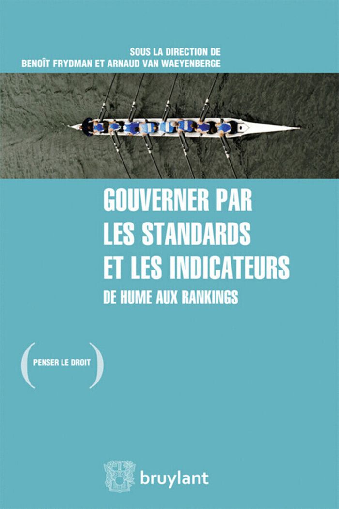Couverture du livre « GOUVERNER PAR LES STANDARDS ET LES INDICATEURS: DE HUME AUX RANKINGS » de Benoit Frydman, librairie Les Contes Infusés à Corte