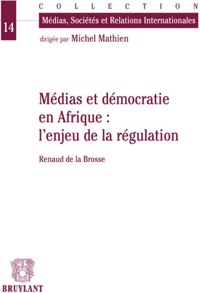 Couverture du livre « MEDIAS ET DEMOCRATIE EN AFRIQUE: L'ENJEU DE LA REGULATION » de La Brosse Renaud De, librairie Les Contes Infusés à Corte