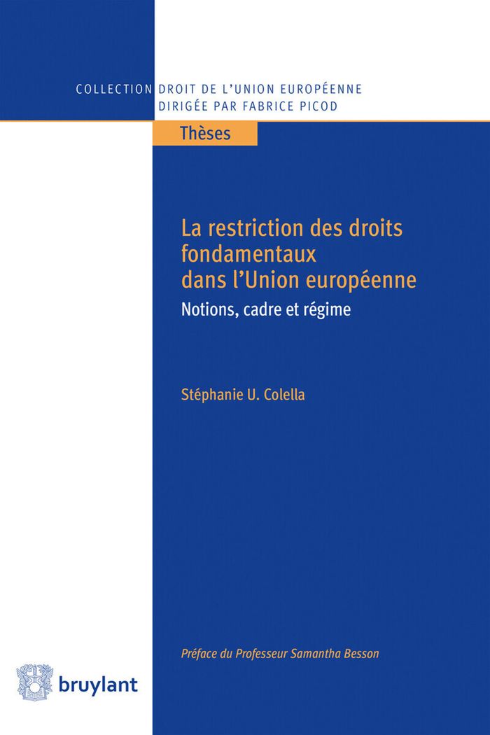 Couverture du livre « LA RESTRICTION DES DROITS FONDAMENTAUX DANS L'UNION EUROPEENNE » de Colella/besson, librairie Les Contes Infusés à Corte
