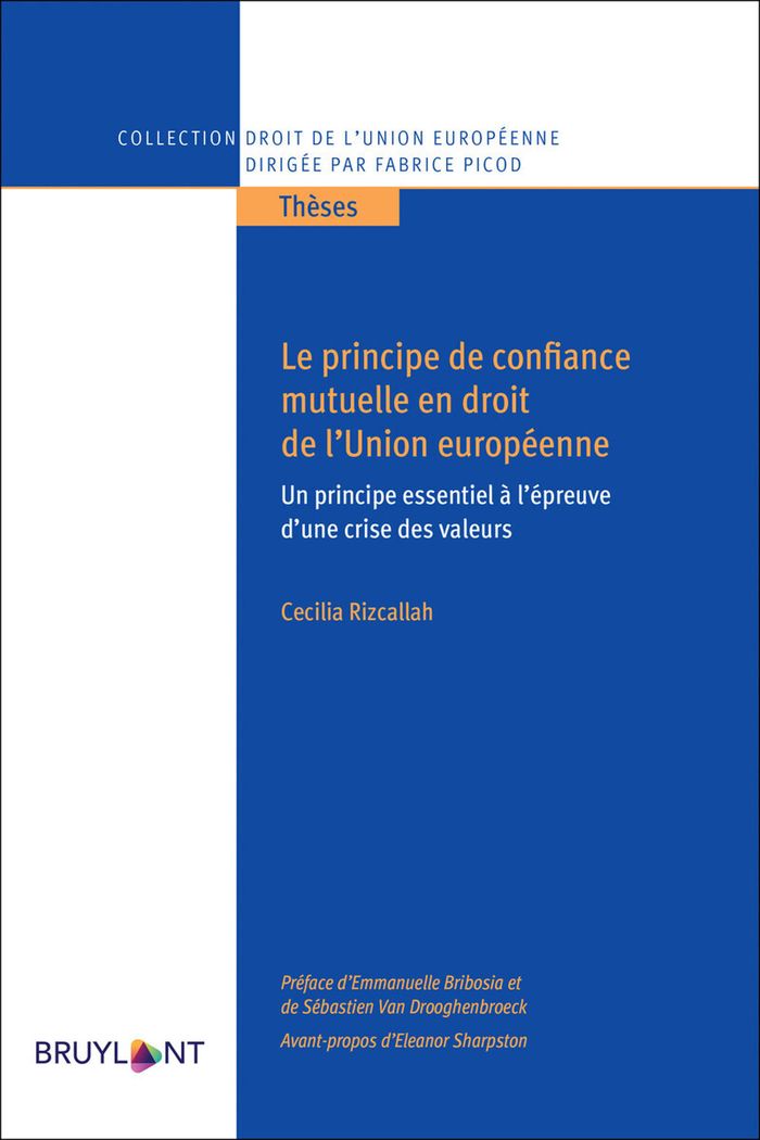 Couverture du livre « LE PRINCIPE DE CONFIANCE MUTUELLE EN DROIT DE L'UNION EUROPEENNE » de Rizcallah/bribosia, librairie Les Contes Infusés à Corte