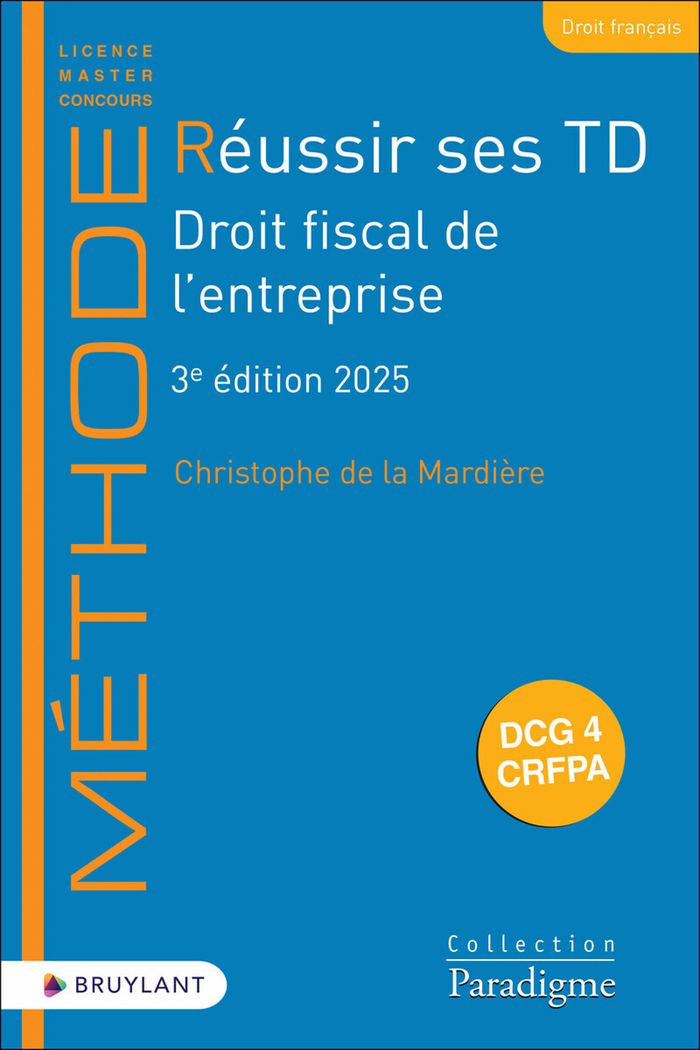 Couverture du livre « Réussir ses TD : droit fiscal de l'entreprise » de Christophe de La Mardière, librairie Les Contes Infusés à Corte