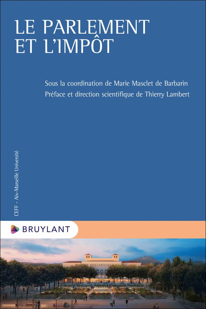 Couverture du livre « Le parlement et l'impôt : [actes du 4ème colloque international, 30 et 31 mai 2024, Aix-en-Provence] » de Colloque Réseau Allix, librairie Les Contes Infusés à Corte