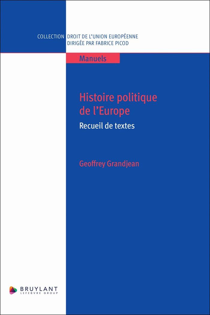 Couverture du livre « HISTOIRE POLITIQUE DE L'EUROPE - RECUEIL DE TEXTES » de Geoffrey Grandjean, librairie Les Contes Infusés à Corte