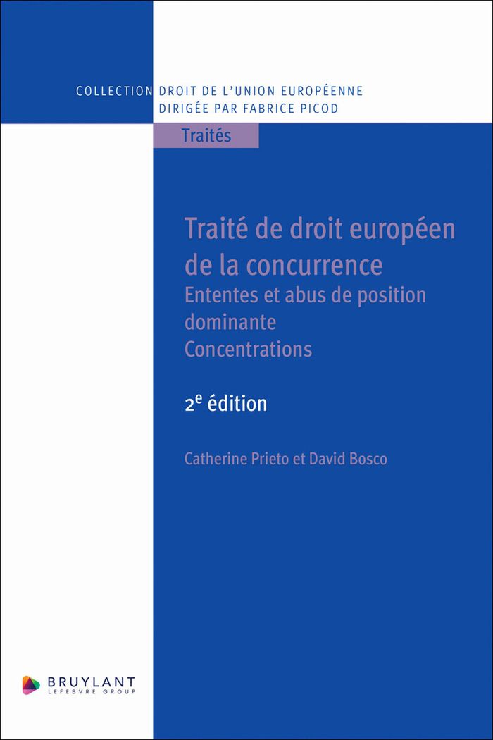 Couverture du livre « TRAITE DE DROIT EUROPEEN DE LA CONCURRENCE - ENTENTES ET ABUS DE POSITION DOMINANTE - CONCENTRATIONS » de Prieto/bosco, librairie Les Contes Infusés à Corte